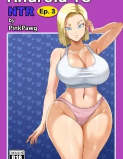 Android 18 NTR EP 3 – Manga Hentai – HQ XXX