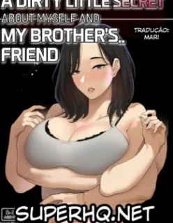 A Dirty Little Secret About My Brother’s Friend – Doujinshi Hentai – Hentai BR
